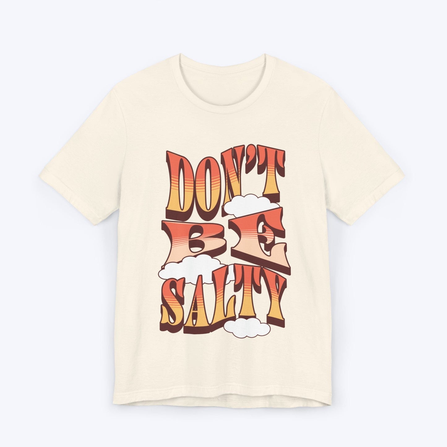 T-Shirt Natural / S Don't Be Salty T-shirt