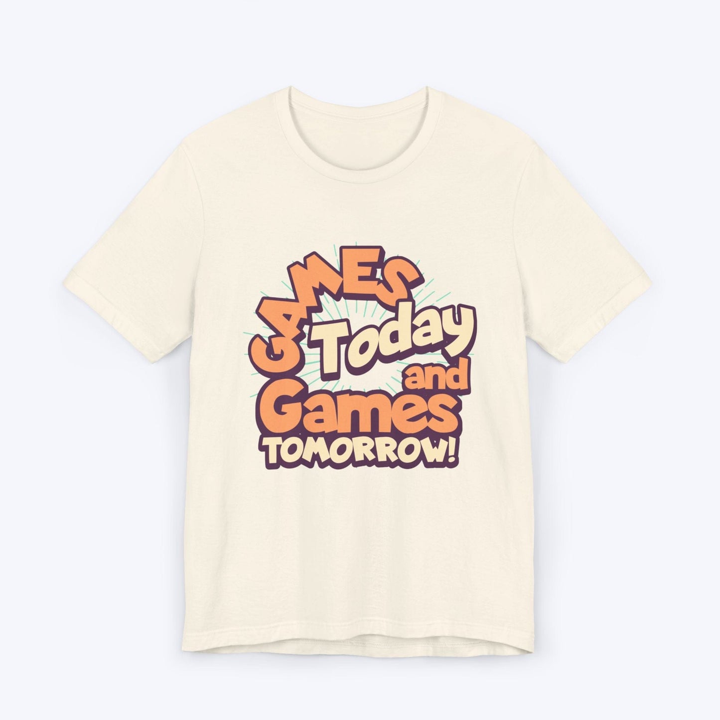 T-Shirt Natural / S Games Today and Games Tomorrow T-shirt