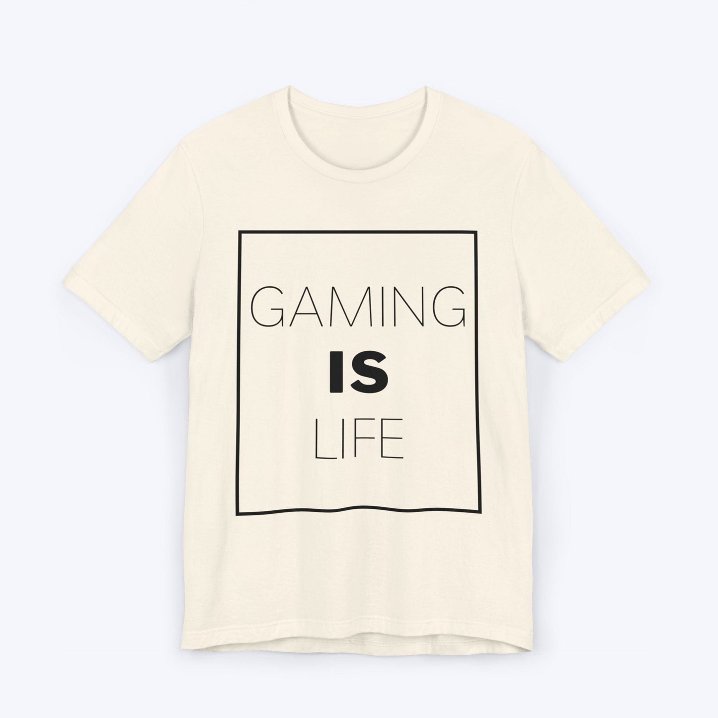 T-Shirt Natural / S Gaming is Life T-shirt