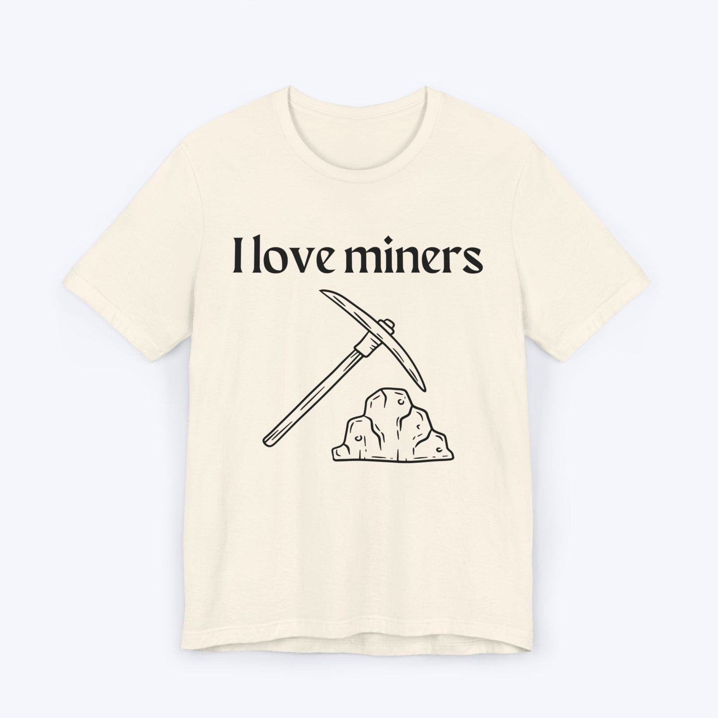 T-Shirt Natural / S I Love Miners T-shirt