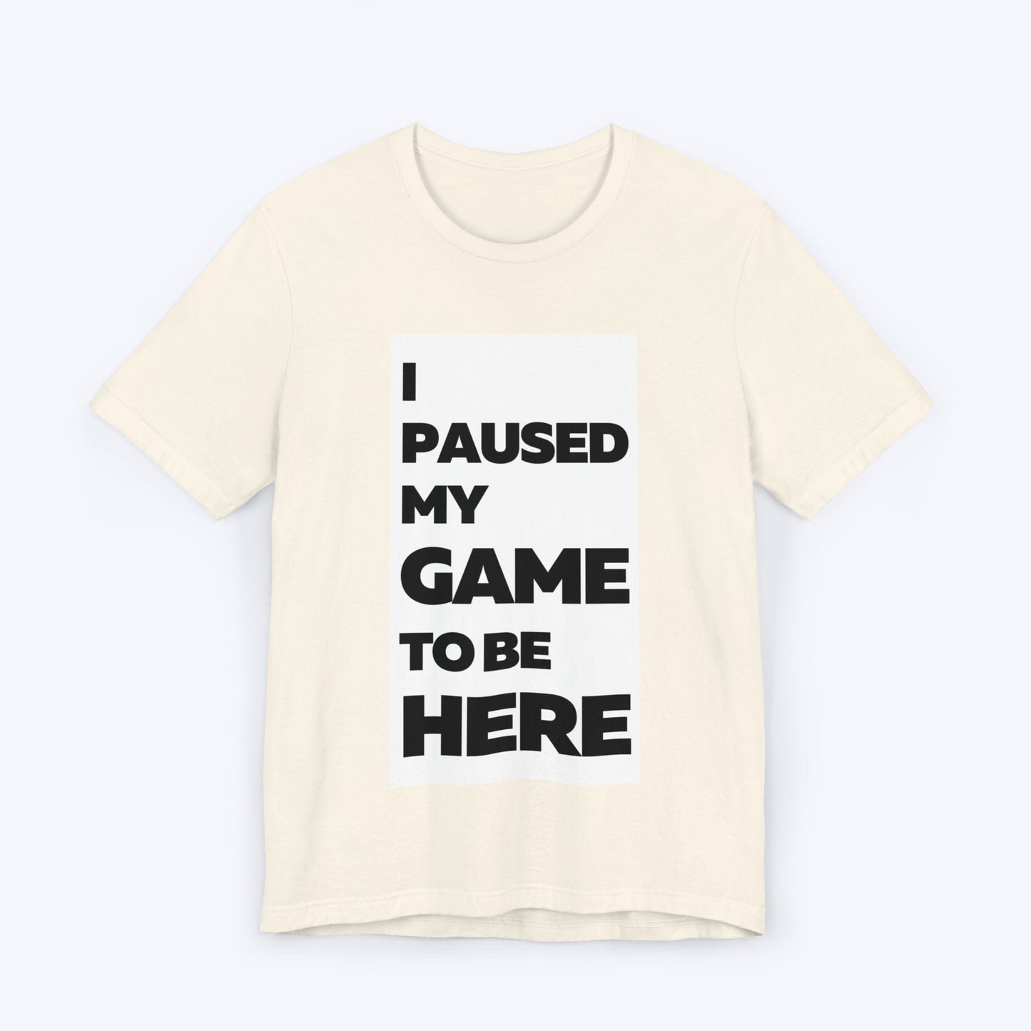 T-Shirt Natural / S I'm Here, You're Welcome T-shirt