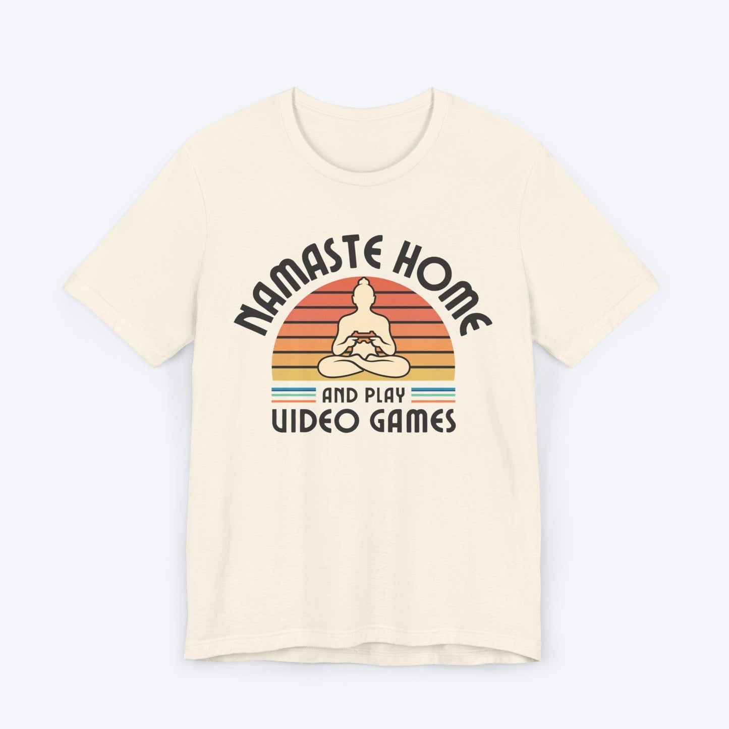 T-Shirt Natural / S Namaste Home - And Play Video Games T-shirt