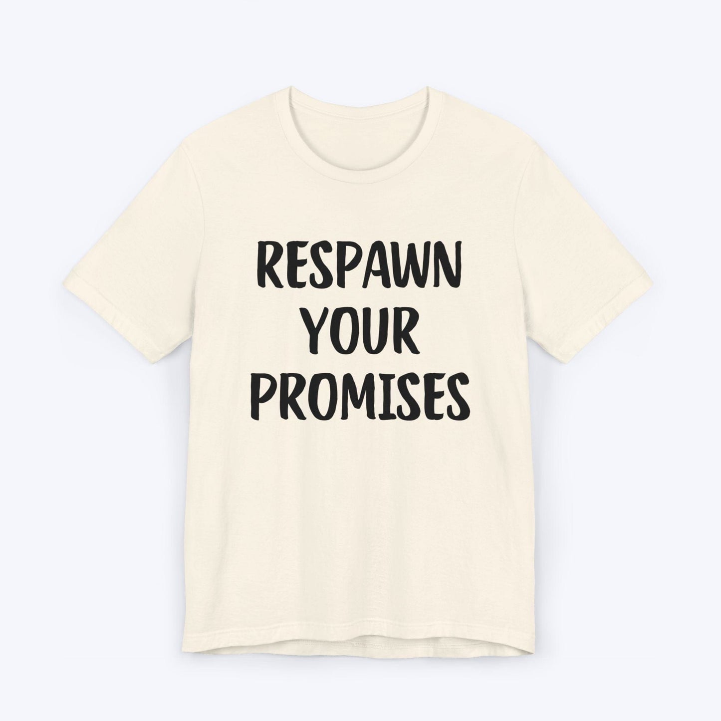 T-Shirt Natural / S Respawn Your Promises T-shirt