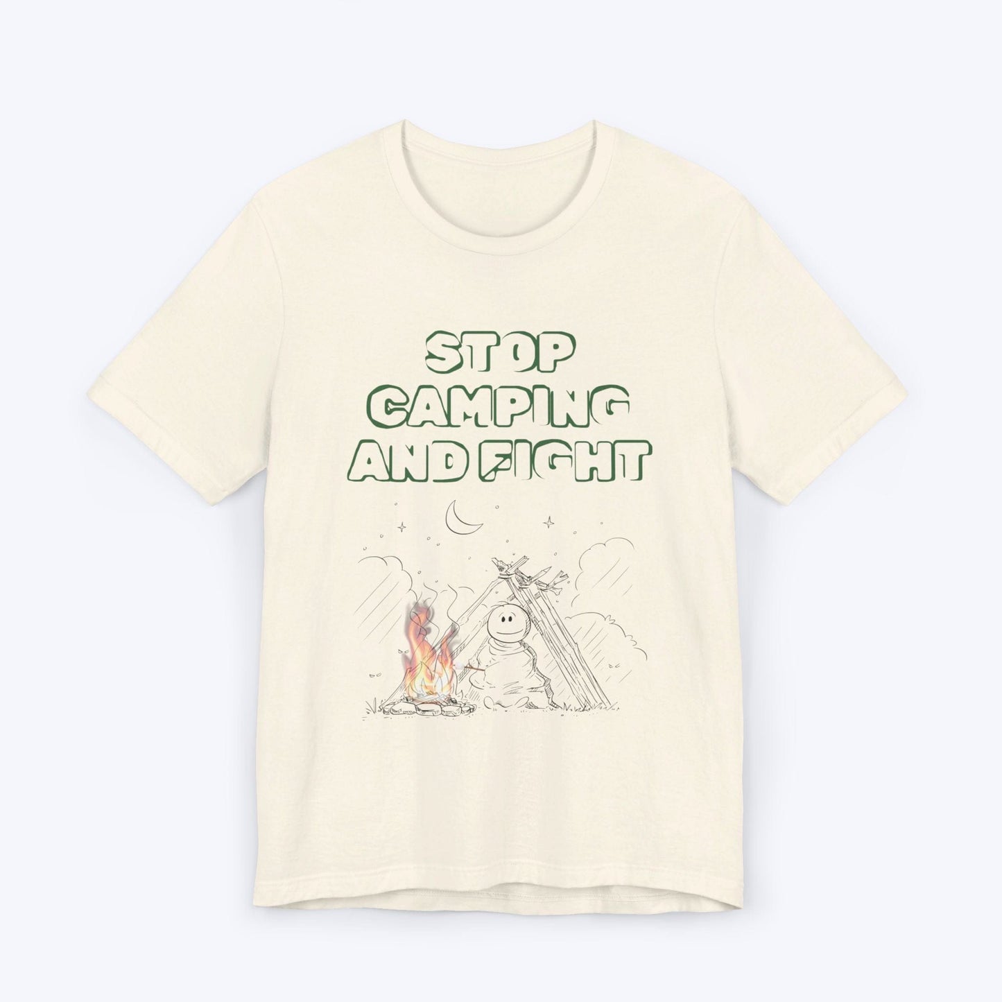 T-Shirt Natural / S Stop Camping and Fight T-shirt