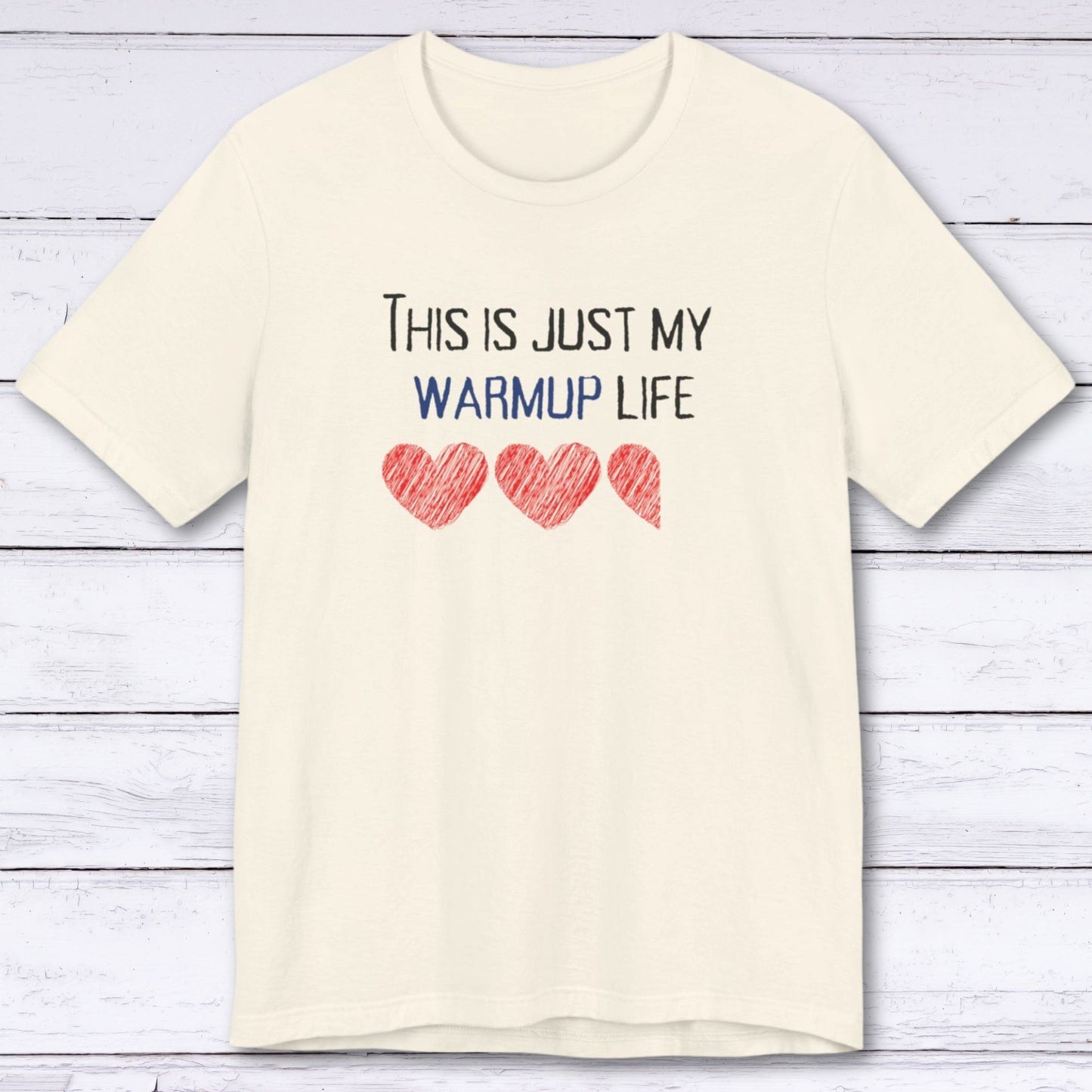 T-Shirt Natural / S This is Just My Warm Up Life Gamer T-shirt