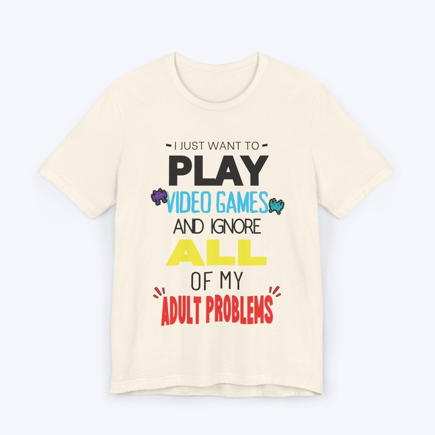 T-Shirt Natural / S Video Games Over Adulting T-shirt