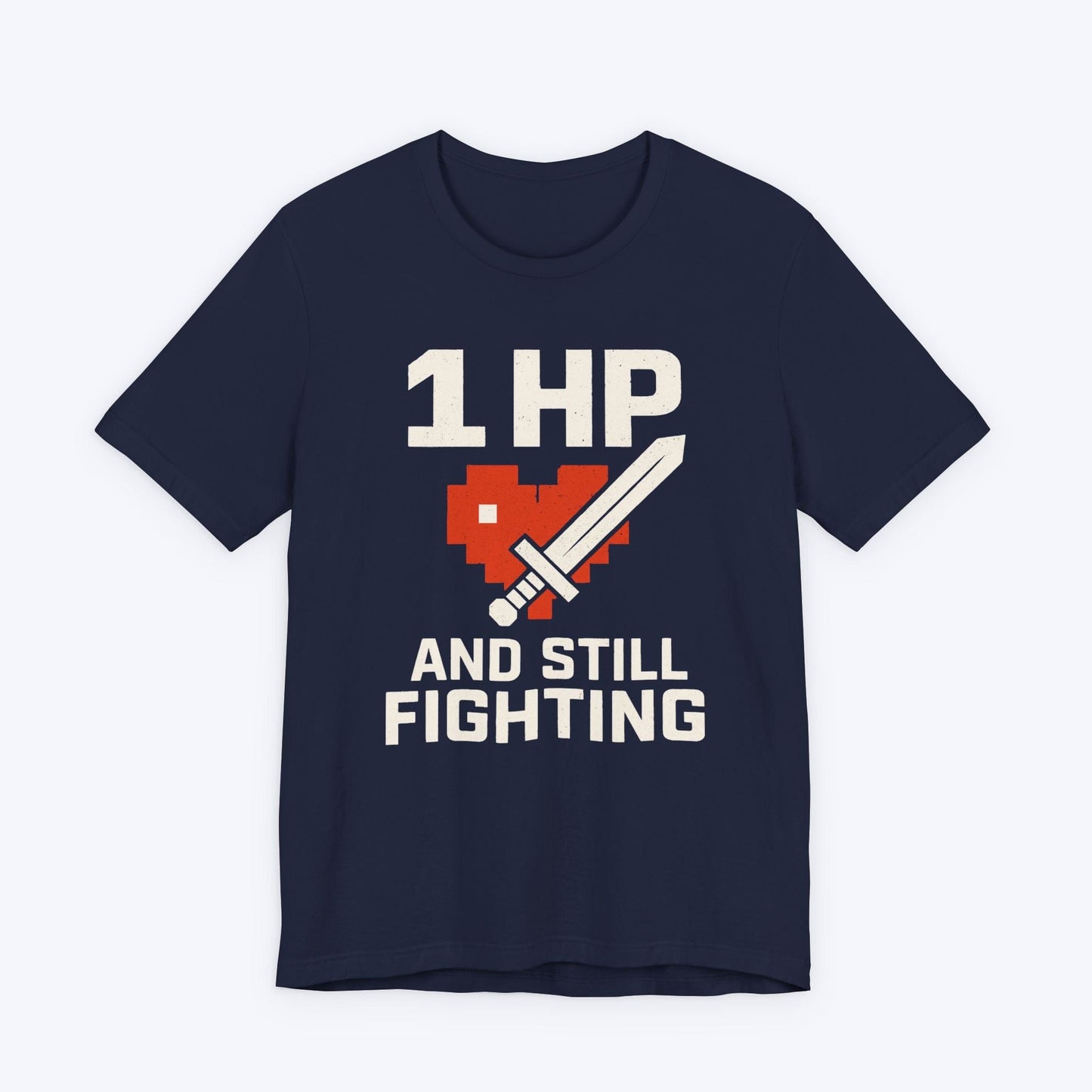 T-Shirt Navy / S 1 HP and Still Fighting T-shirt