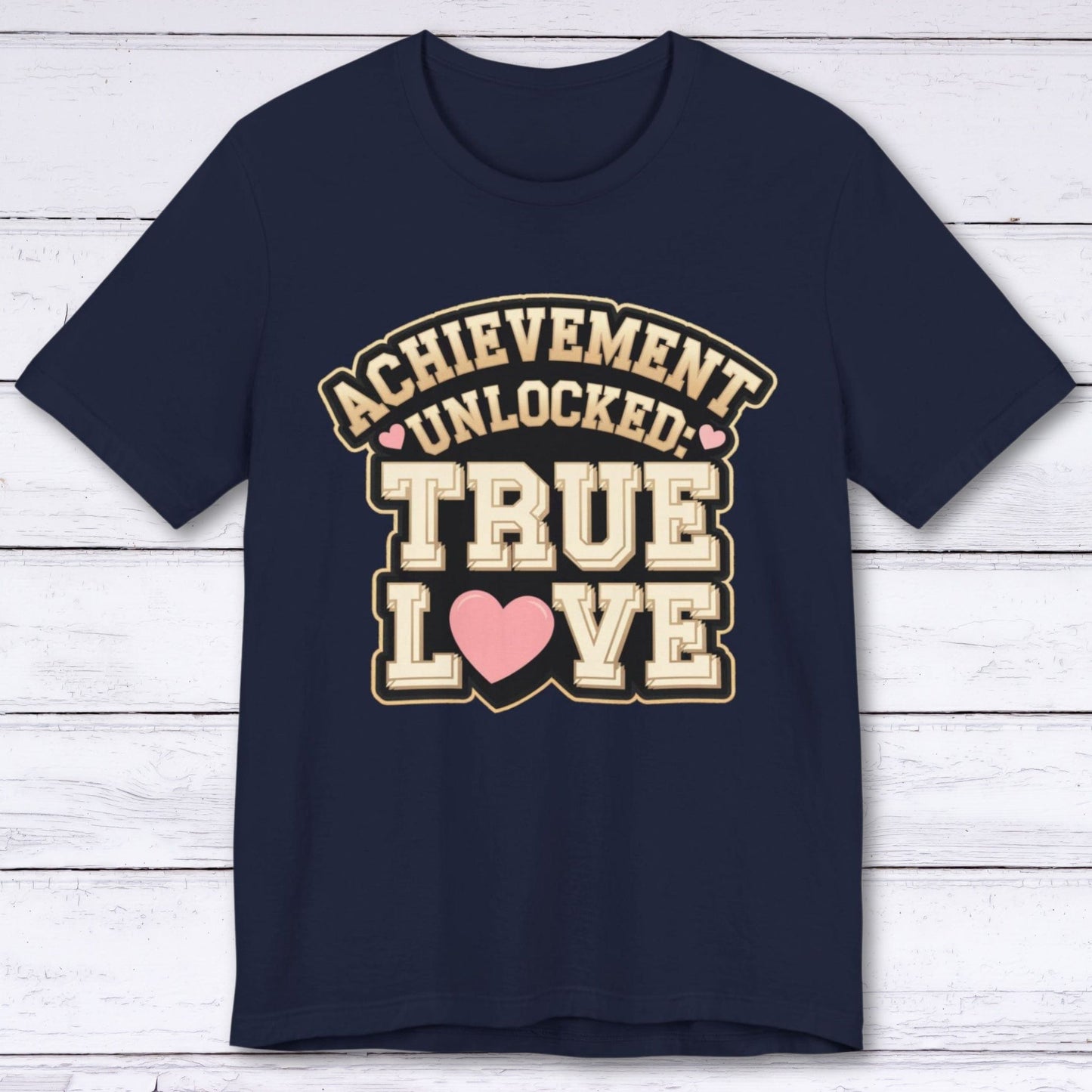 T-Shirt Navy / S Achievement Unlocked: True Love – Legendary Drop T-shirt