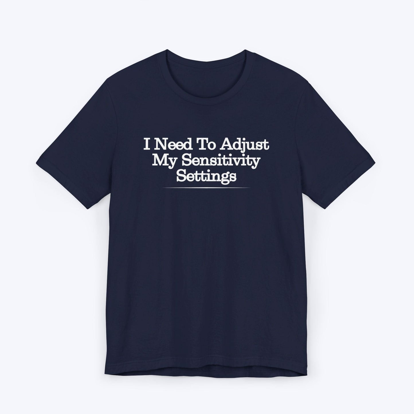 T-Shirt Navy / S Adjust My Sensitivity Settings T-shirt