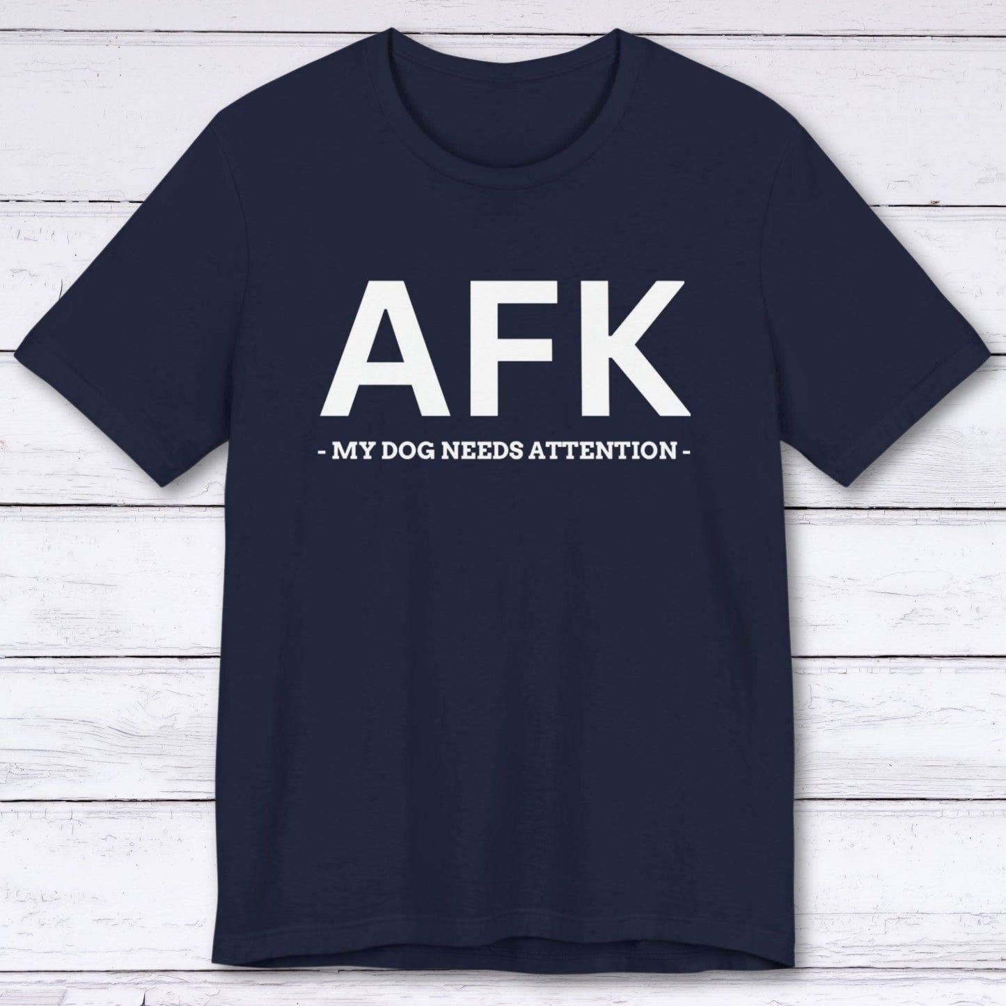 T-Shirt Navy / S AFK (My Dog Needs Attention) T-shirt