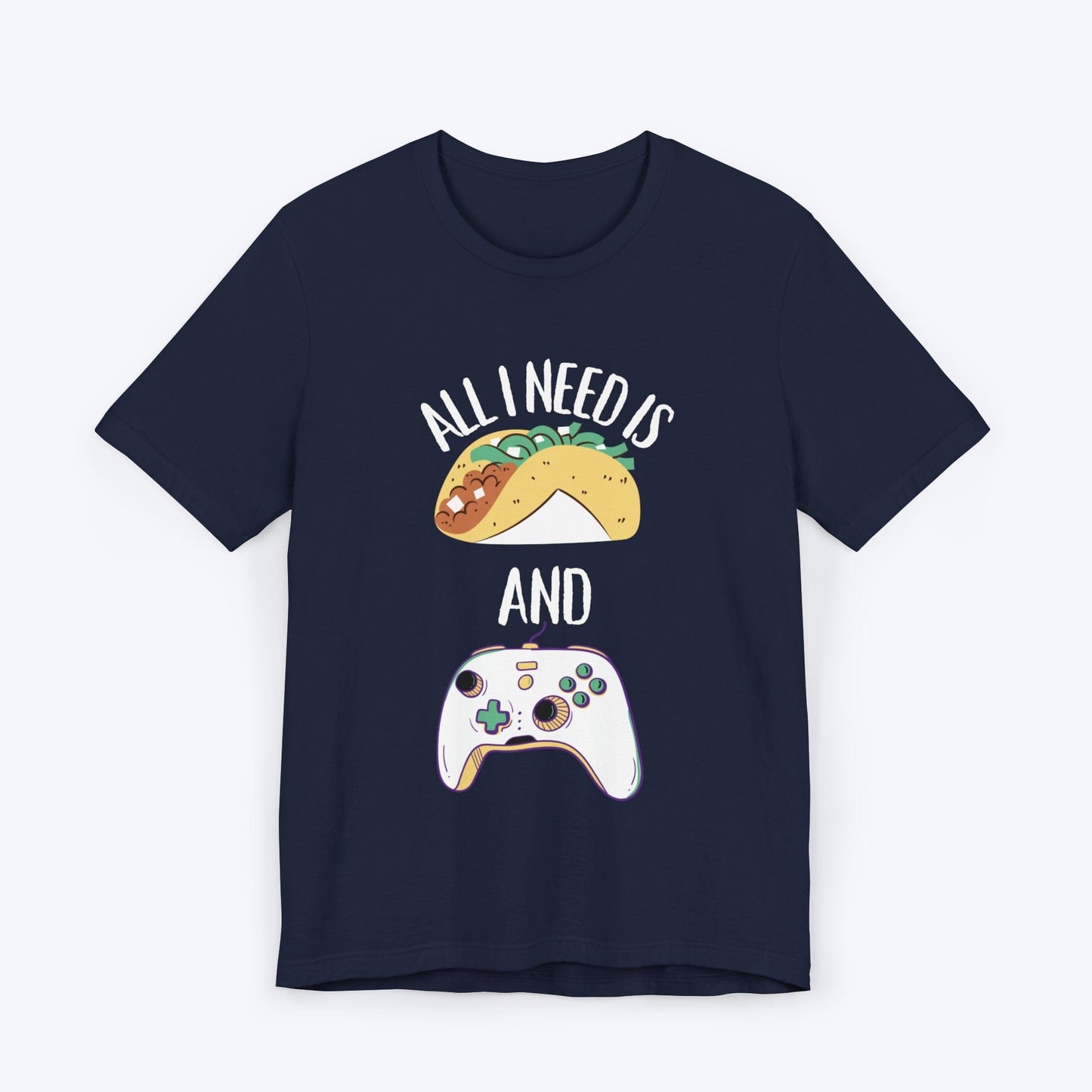 T-Shirt Navy / S All I Need is Tacos and Gaming T-shirt