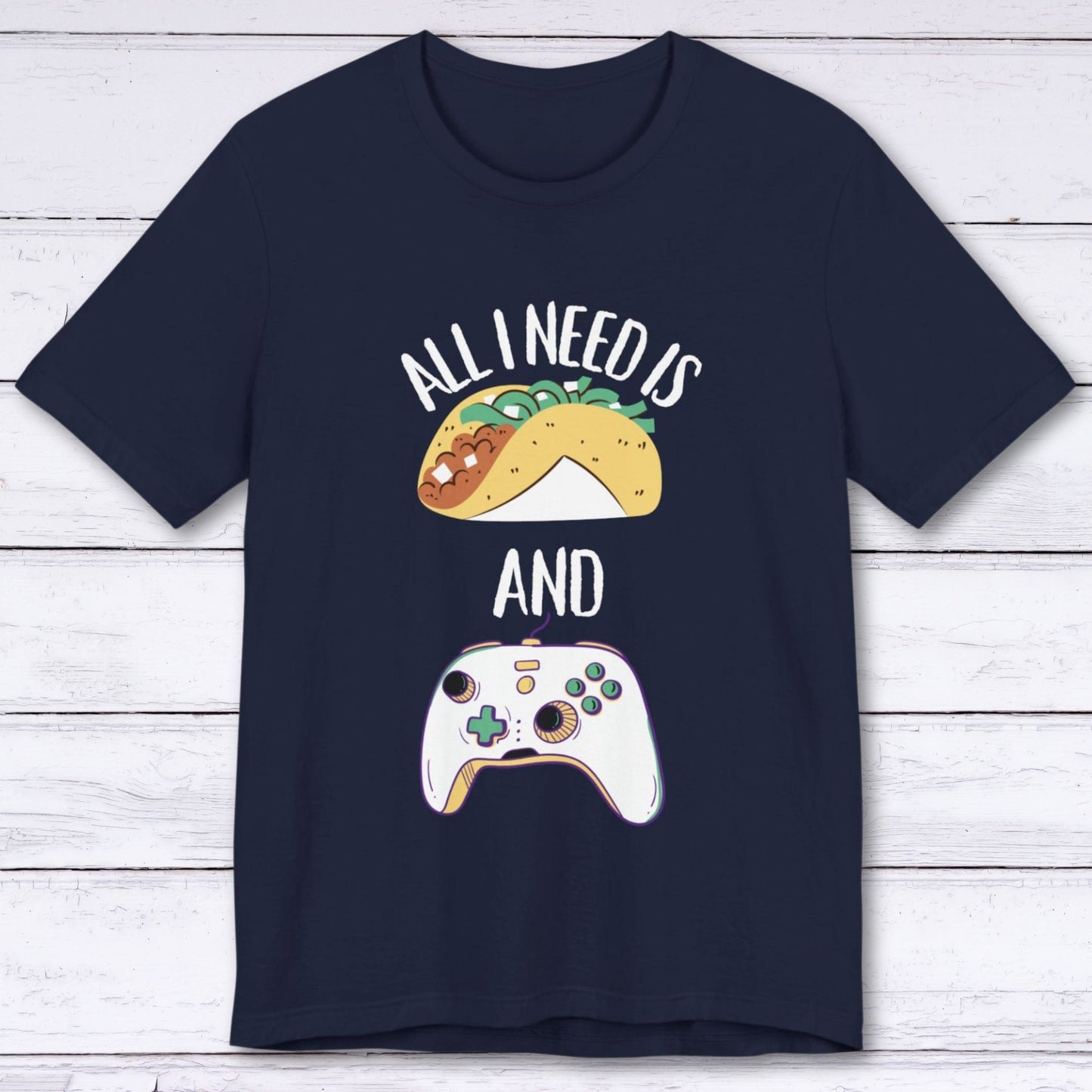 T-Shirt Navy / S All I Need is Tacos and Gaming T-shirt