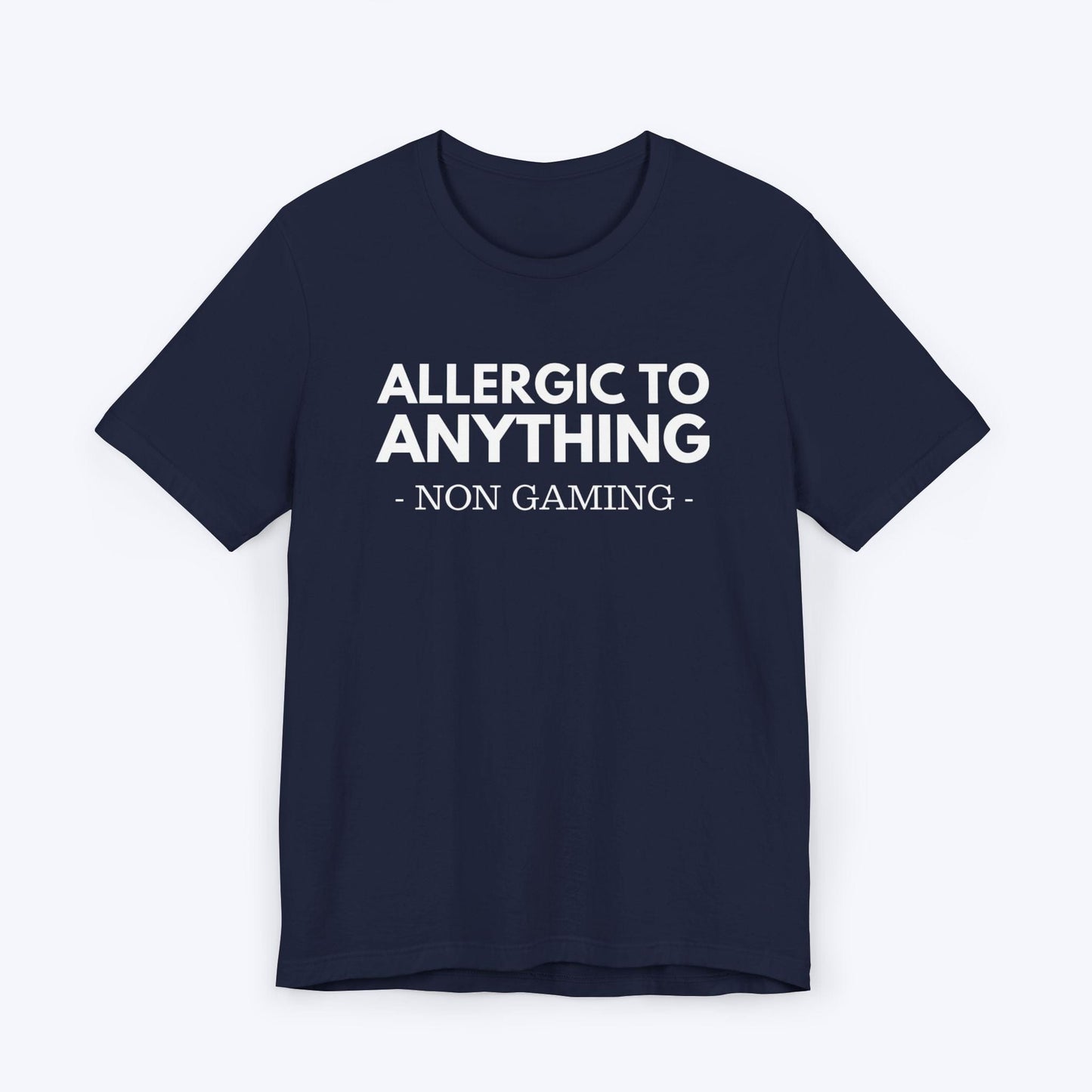 T-Shirt Navy / S Allergic to Anything Non Gaming T-shirt