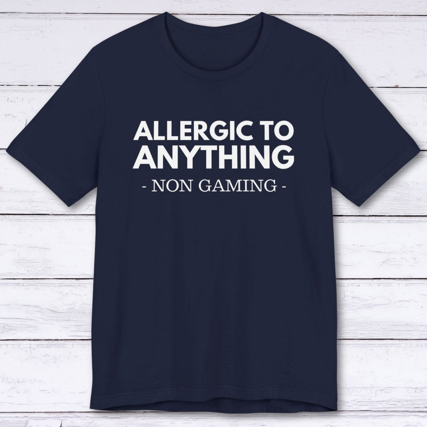 T-Shirt Navy / S Allergic to Anything Non Gaming T-shirt