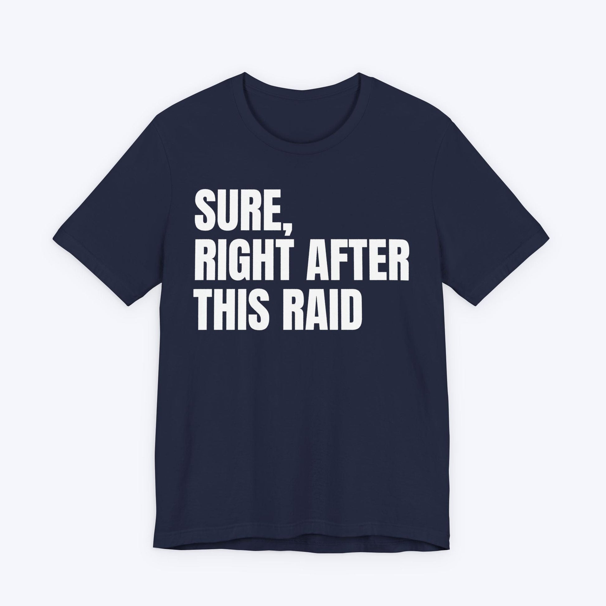 T-Shirt Navy / S Almost Done Raiding T-shirt