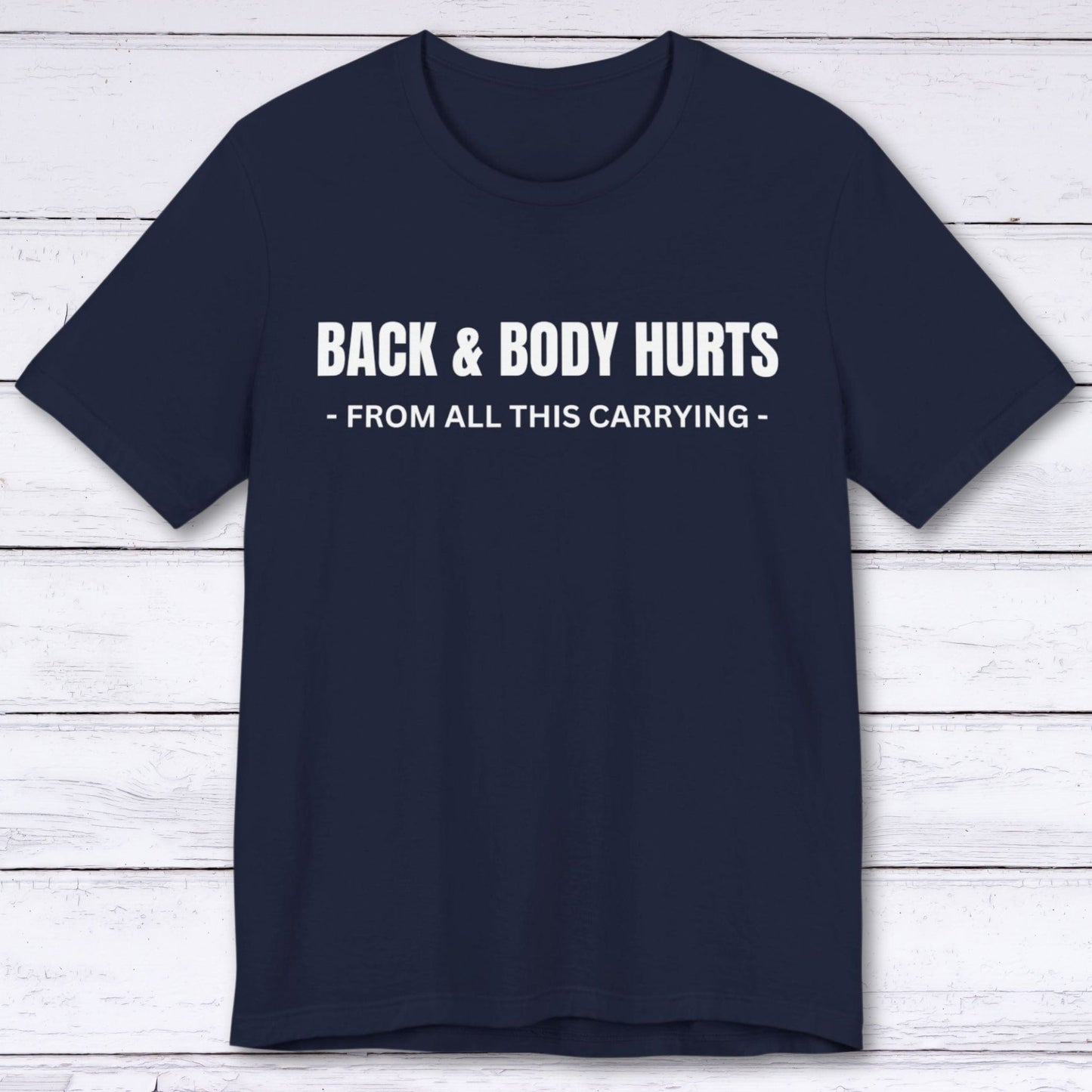 T-Shirt Navy / S Back & Body Hurts T-shirt