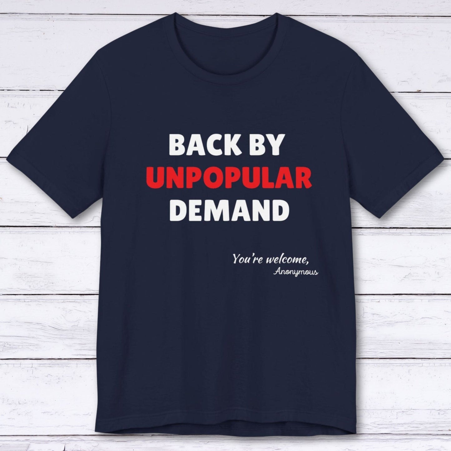 T-Shirt Navy / S Back by Unpopular Demand T-shirt