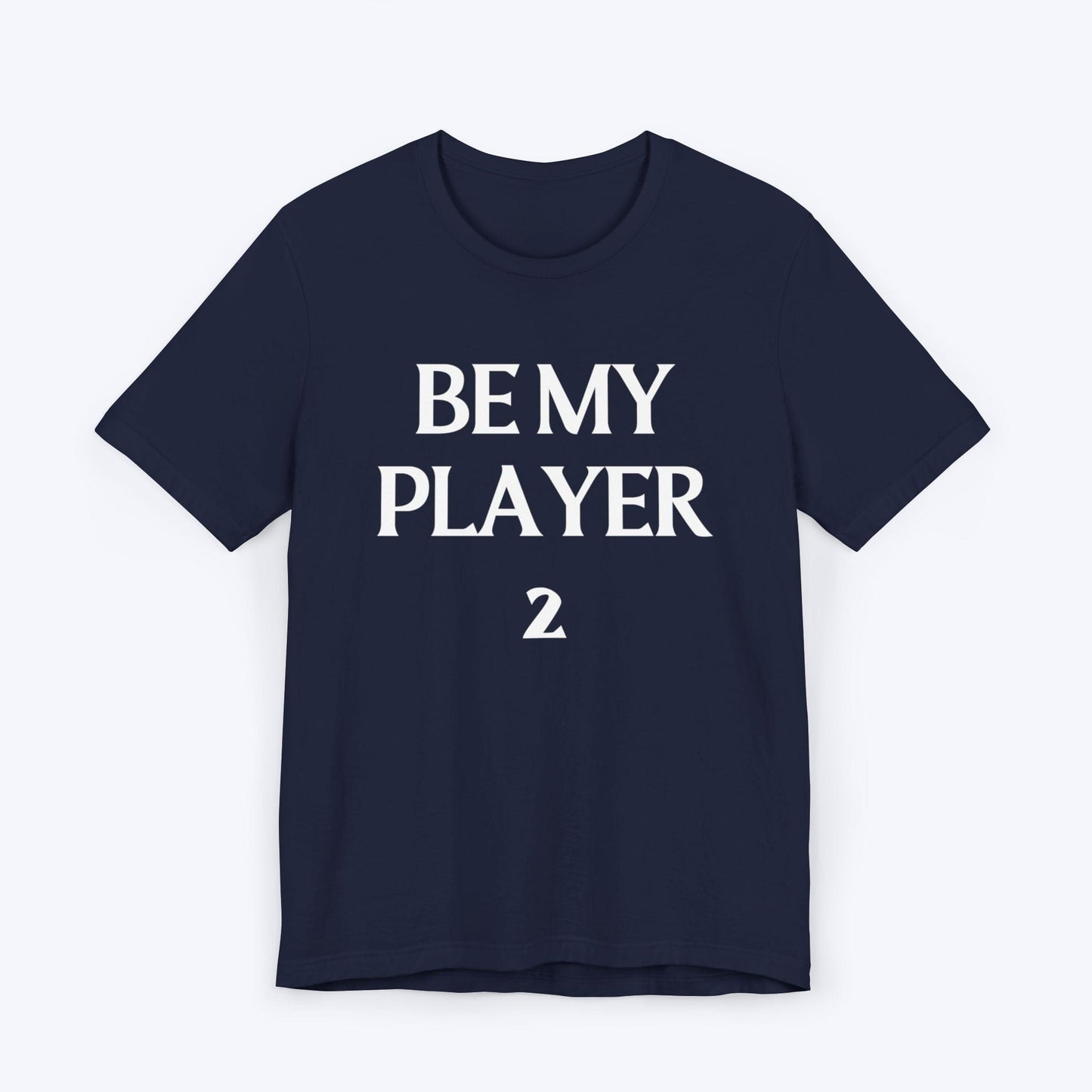 T-Shirt Navy / S Be My Player Two T-shirt