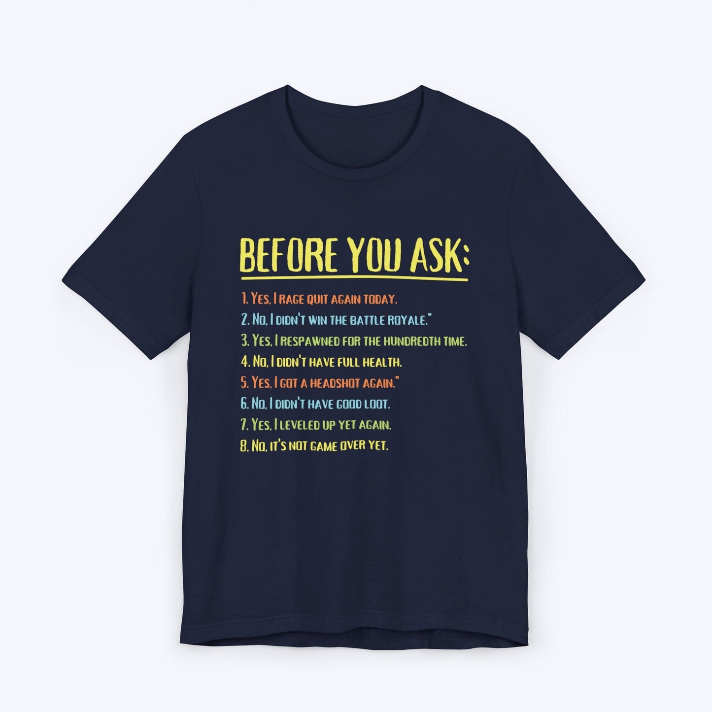 T-Shirt Navy / S Before You Ask Gamer T-shirt