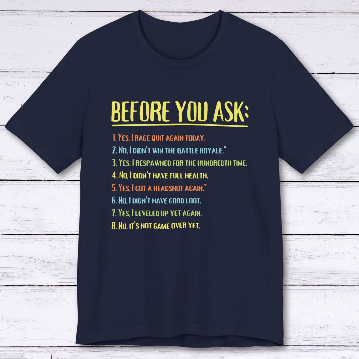 T-Shirt Navy / S Before You Ask Gamer T-shirt