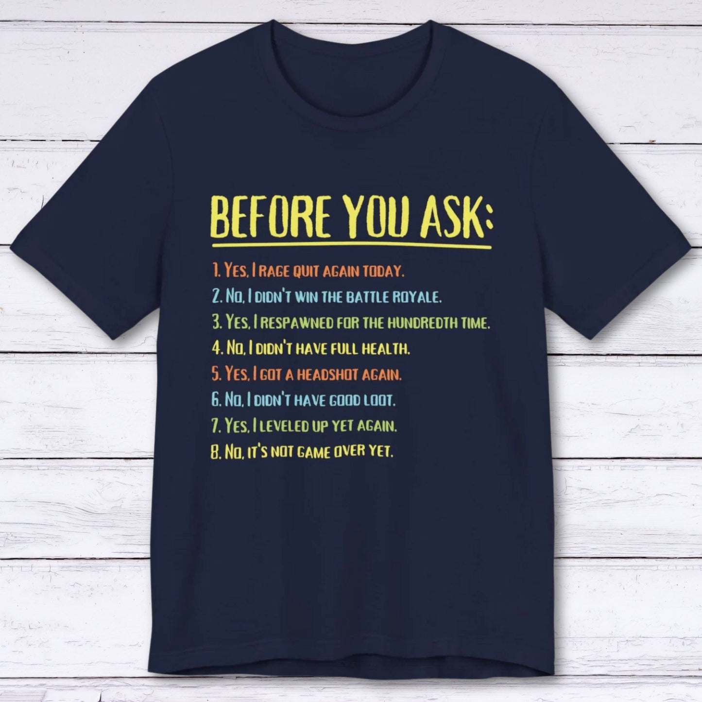 T-Shirt Navy / S Before You Ask Gamer T-shirt