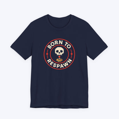 T-Shirt Navy / S Born to Respawn T-shirt