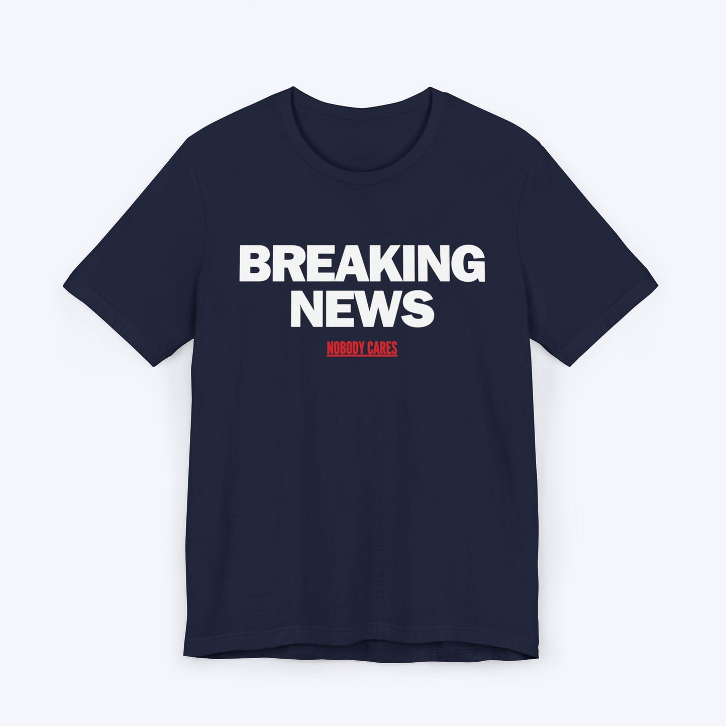 T-Shirt Navy / S Breaking News (Nobody Cares) T-shirt