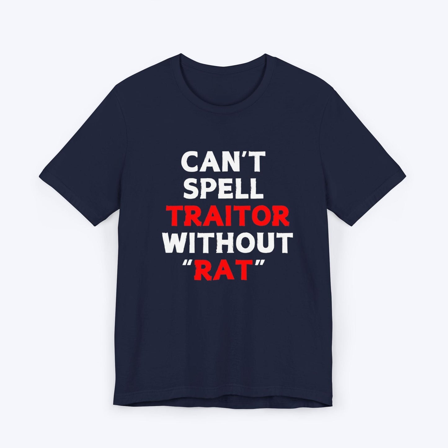 T-Shirt Navy / S Can't Spell Traitor Without Rat T-shirt