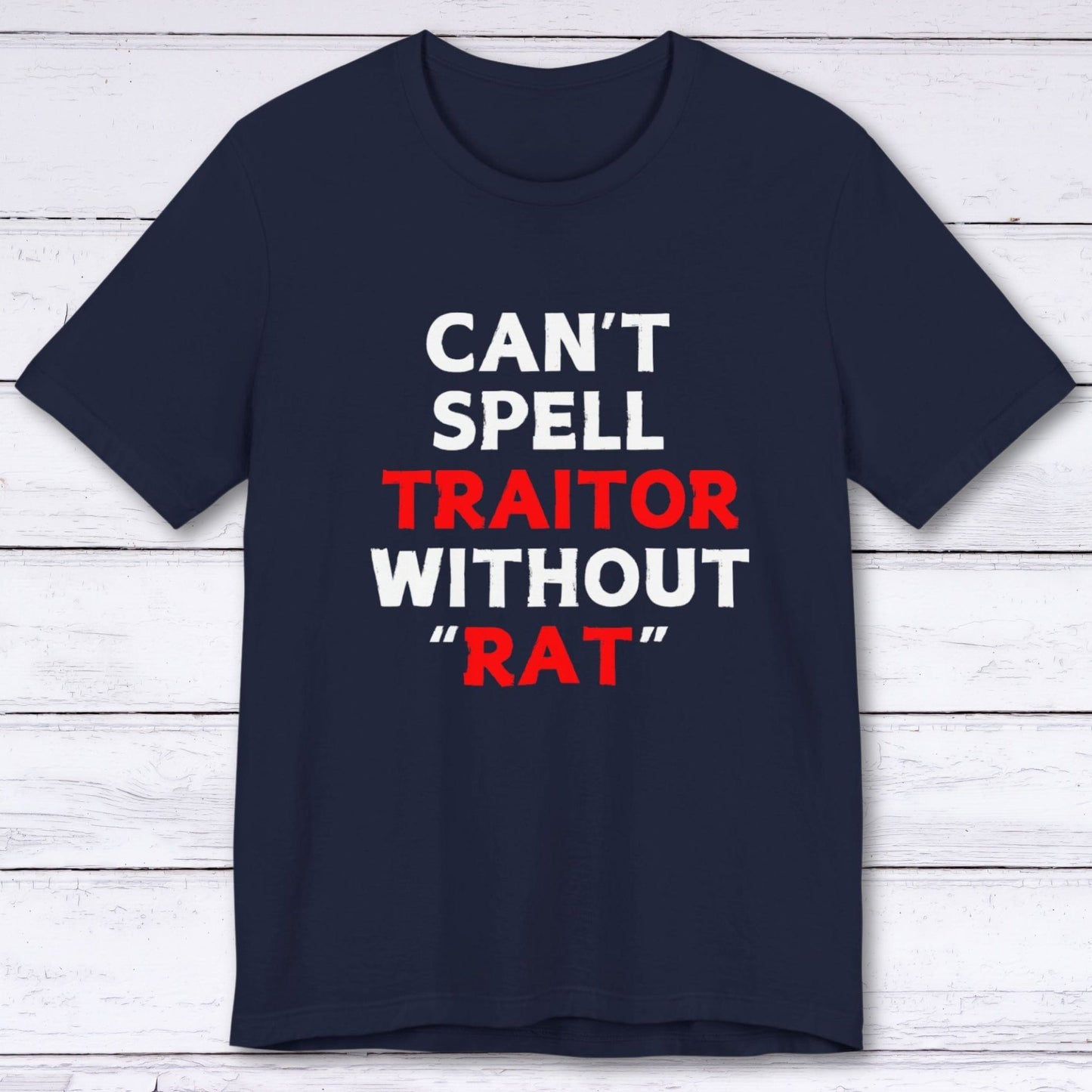 T-Shirt Navy / S Can't Spell Traitor Without Rat T-shirt