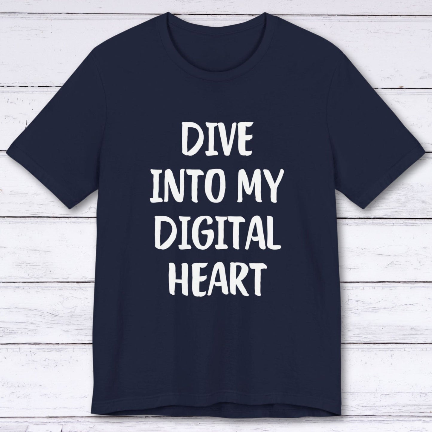 T-Shirt Navy / S Dive Into My Digital Heart T-shirt