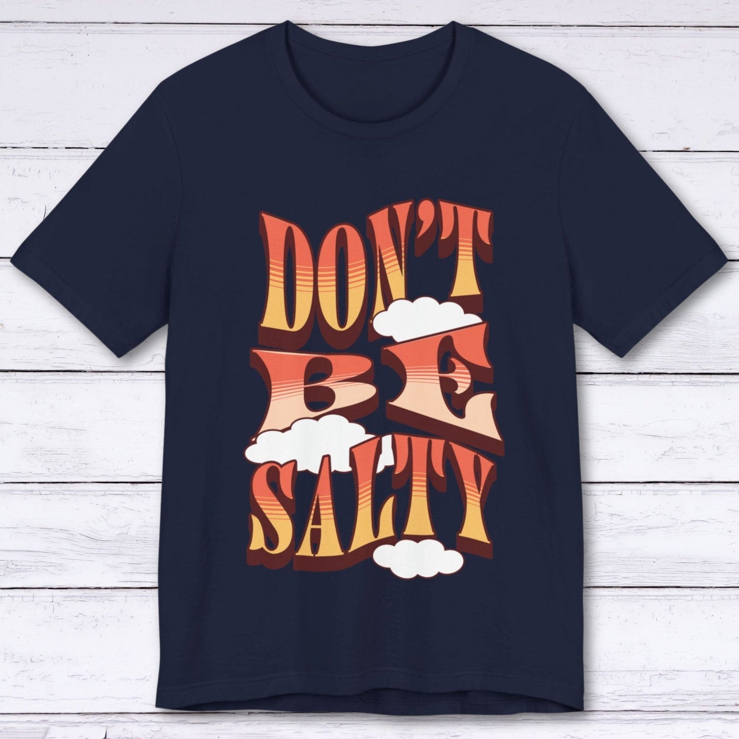 T-Shirt Navy / S Don't Be Salty T-shirt