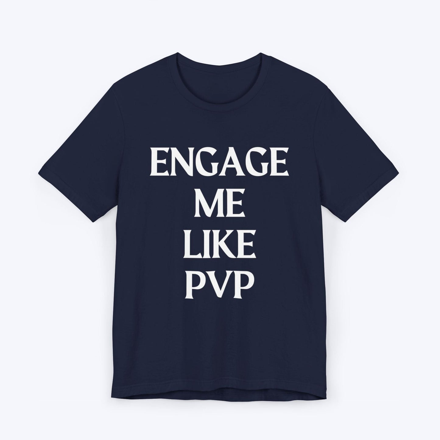 T-Shirt Navy / S Engage Me Lke PVP T-shirt