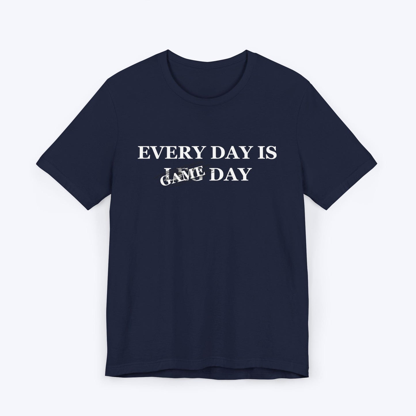 T-Shirt Navy / S Every Day is Game Day T-shirt