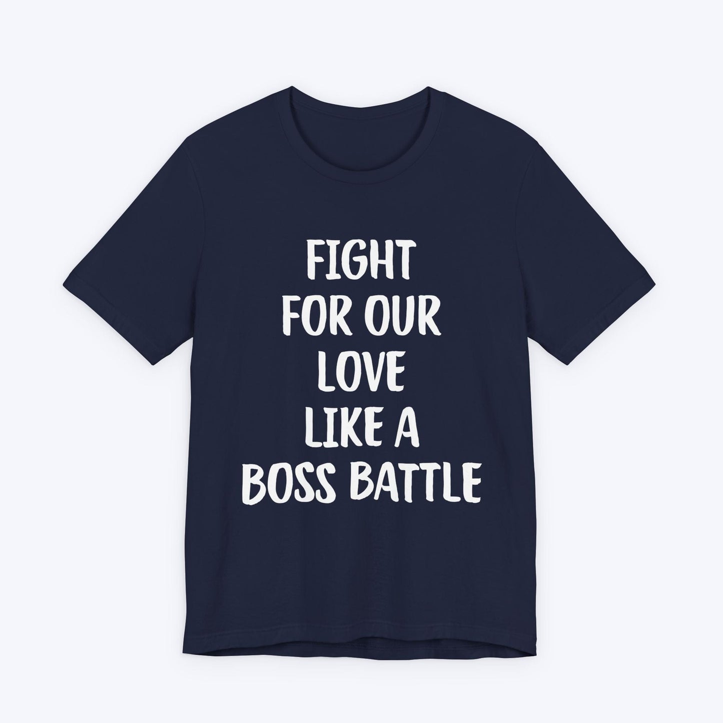 T-Shirt Navy / S Fight For Our Love Like A Boss Battle T-shirt