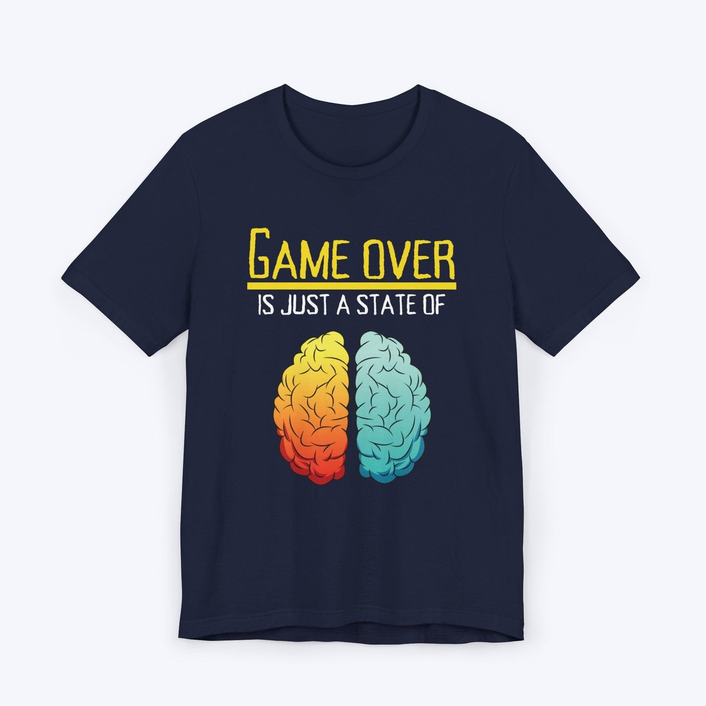 T-Shirt Navy / S Game Over is Just a State of Mind T-shirt