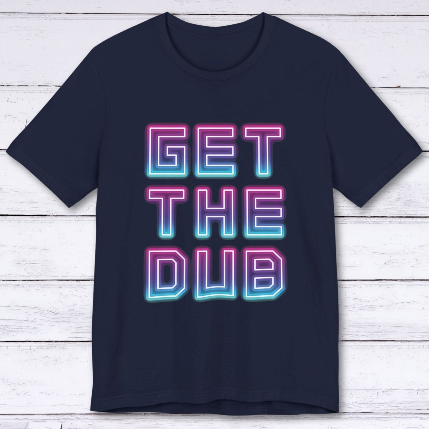 T-Shirt Navy / S Get The Dub (Neon) Gamer T-shirt