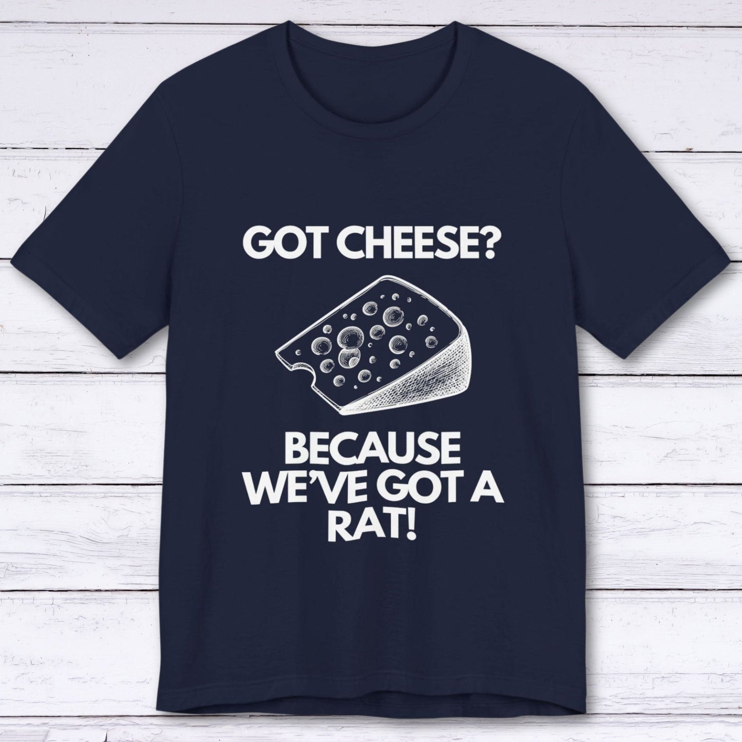 T-Shirt Navy / S Got Cheese? Because We've Got a Rat Gamer T-shirt