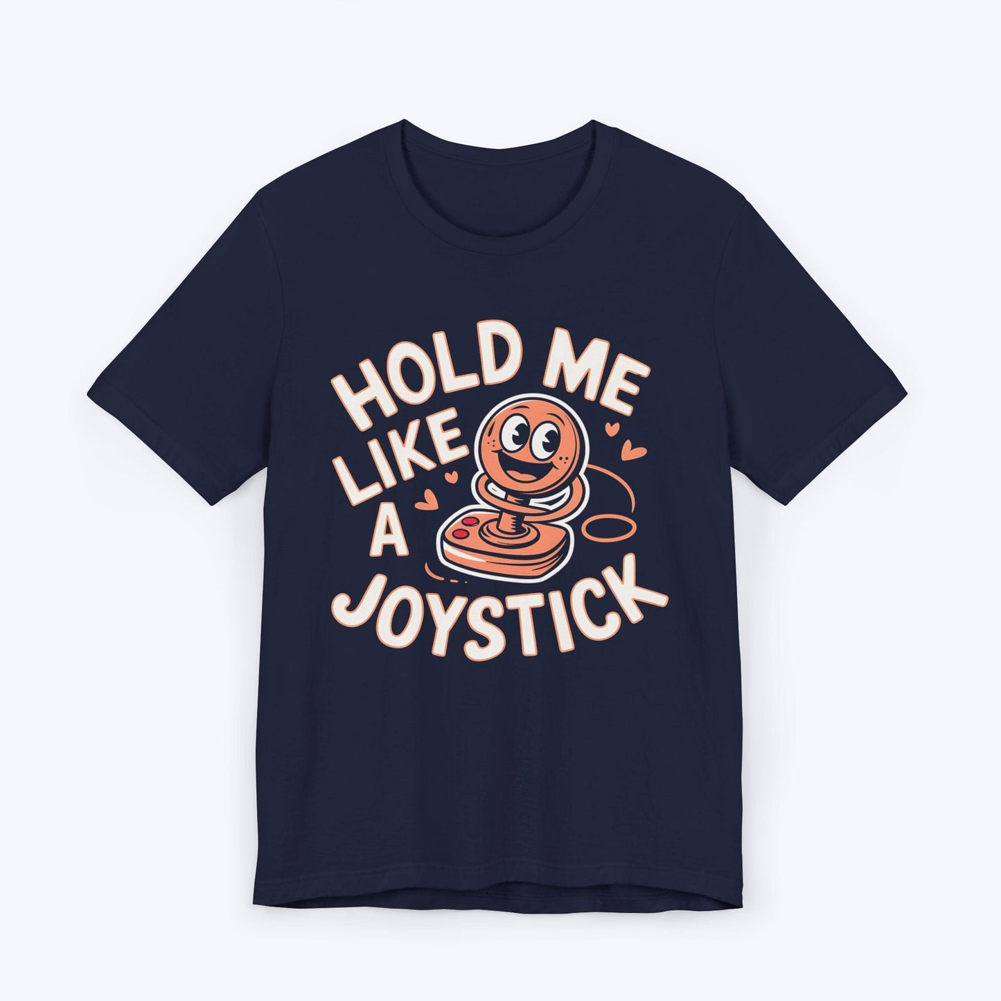 T-Shirt Navy / S Hold Me Like A Joystick T-shirt