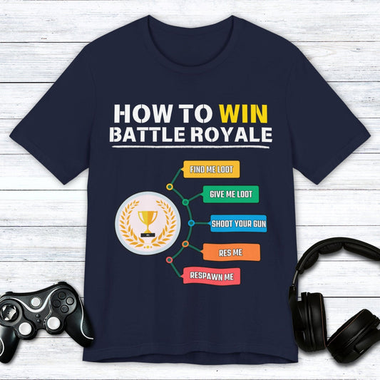 T-Shirt Navy / S How to Win Battle Royale (Gamer) T-shirt