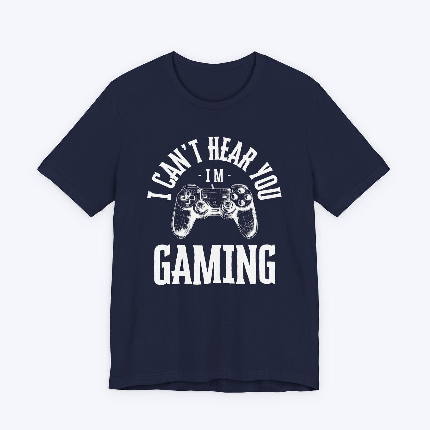 T-Shirt Navy / S I Can't Hear You, I'm Gaming (Controller Concept) T-shirt