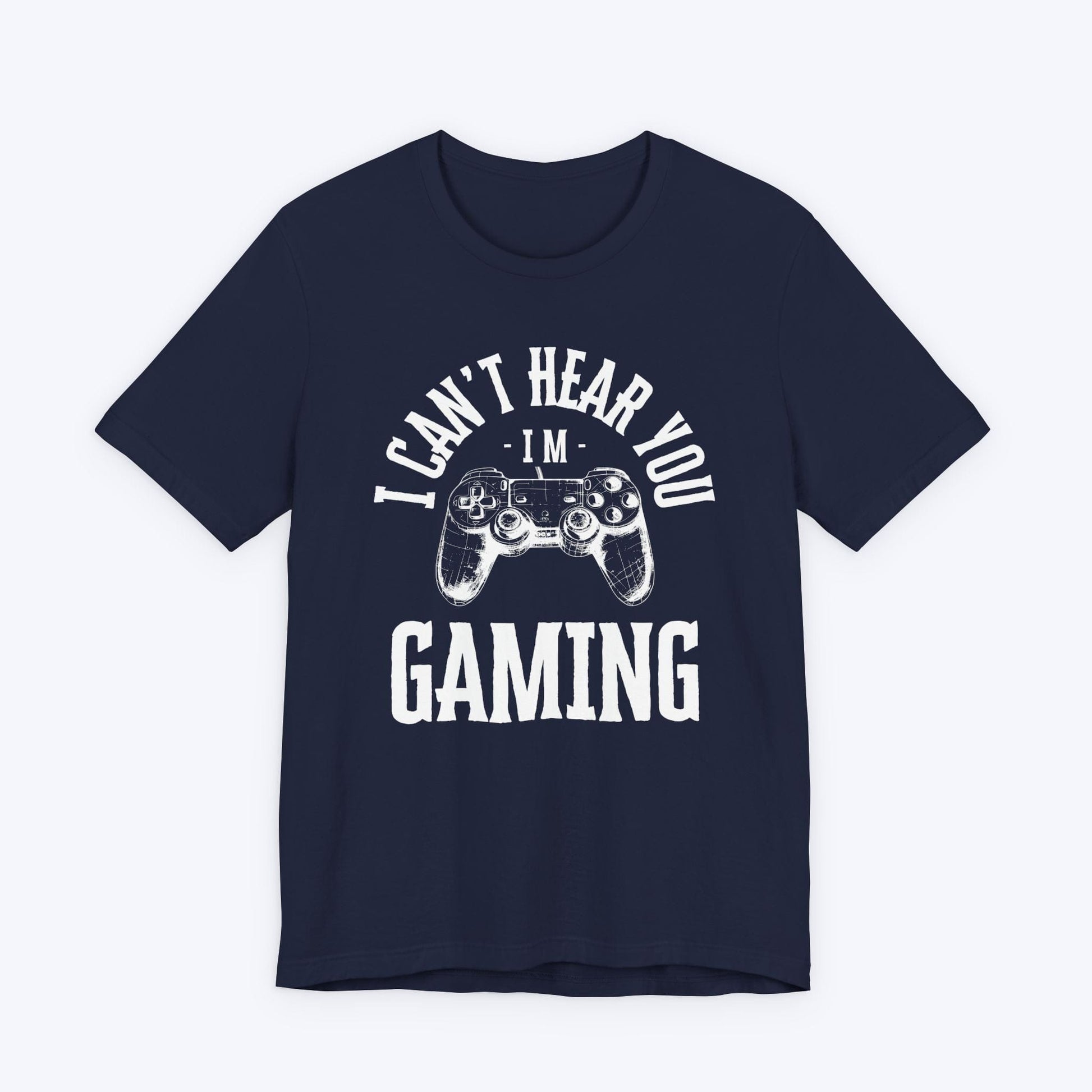 T-Shirt Navy / S I Can't Hear You, I'm Gaming (Controller Concept) T-shirt
