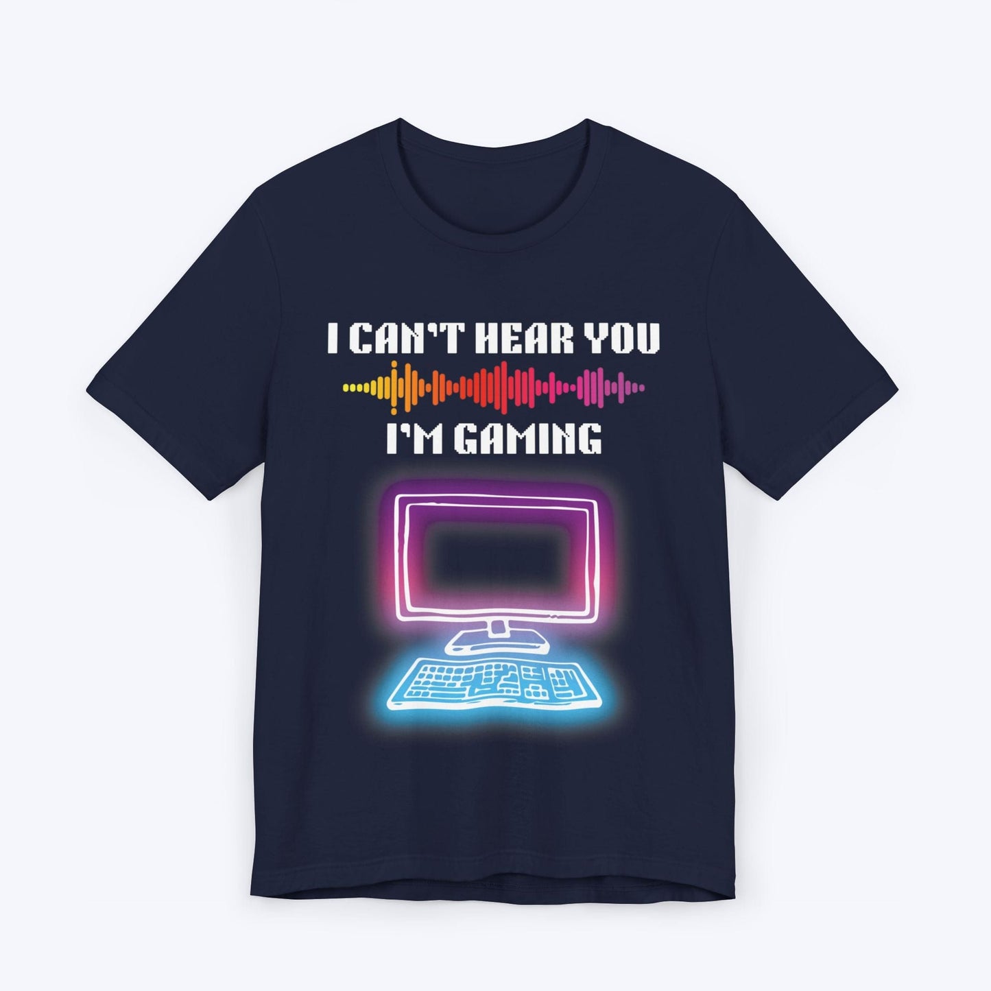 T-Shirt Navy / S I Can't Hear You, I'm Gaming (Neon World) T-shirt