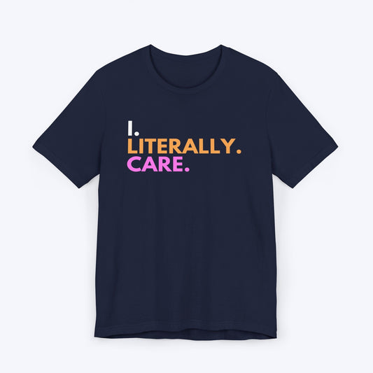 T-Shirt Navy / S I Literally Care Tee