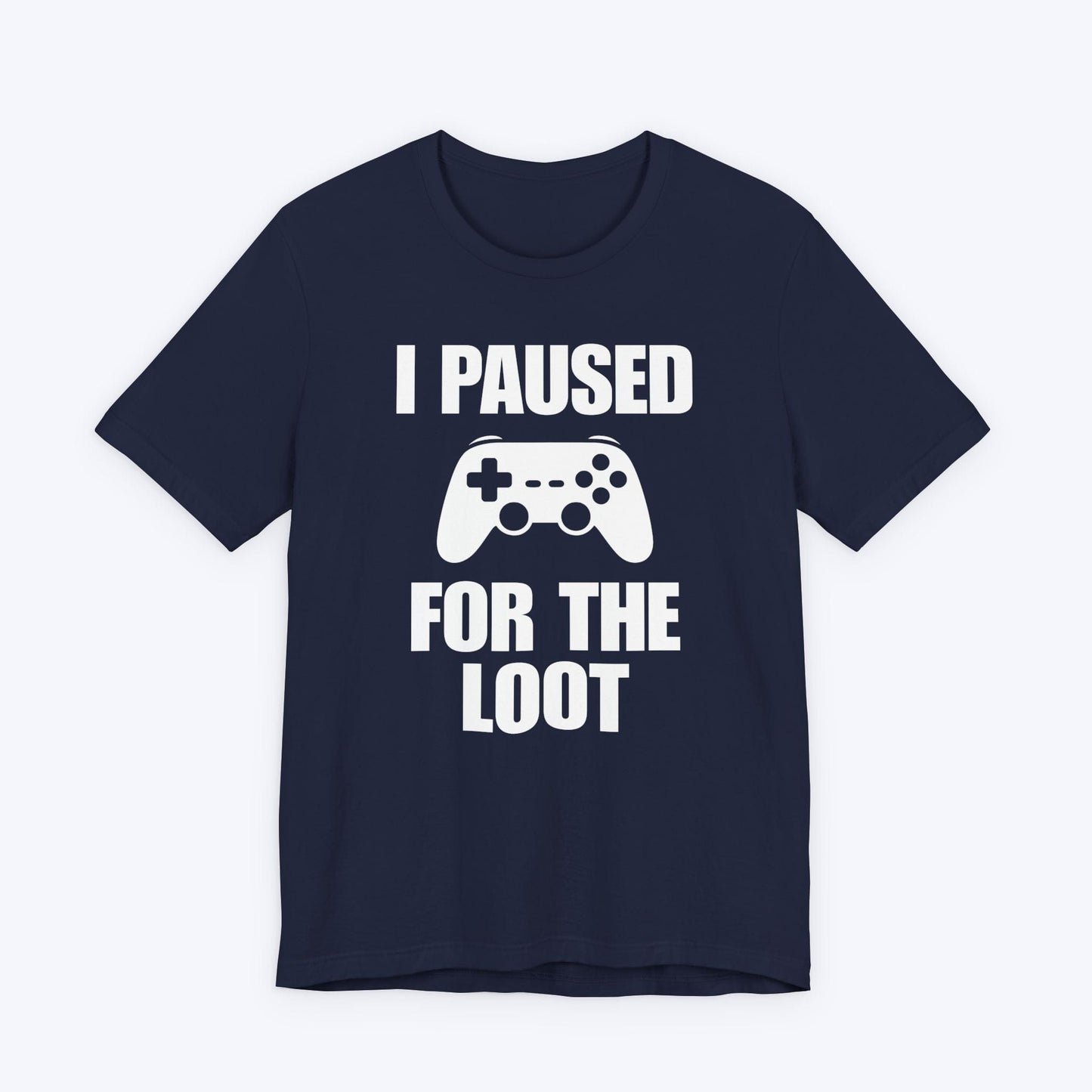 T-Shirt Navy / S I Paused For The Loot T-shirt
