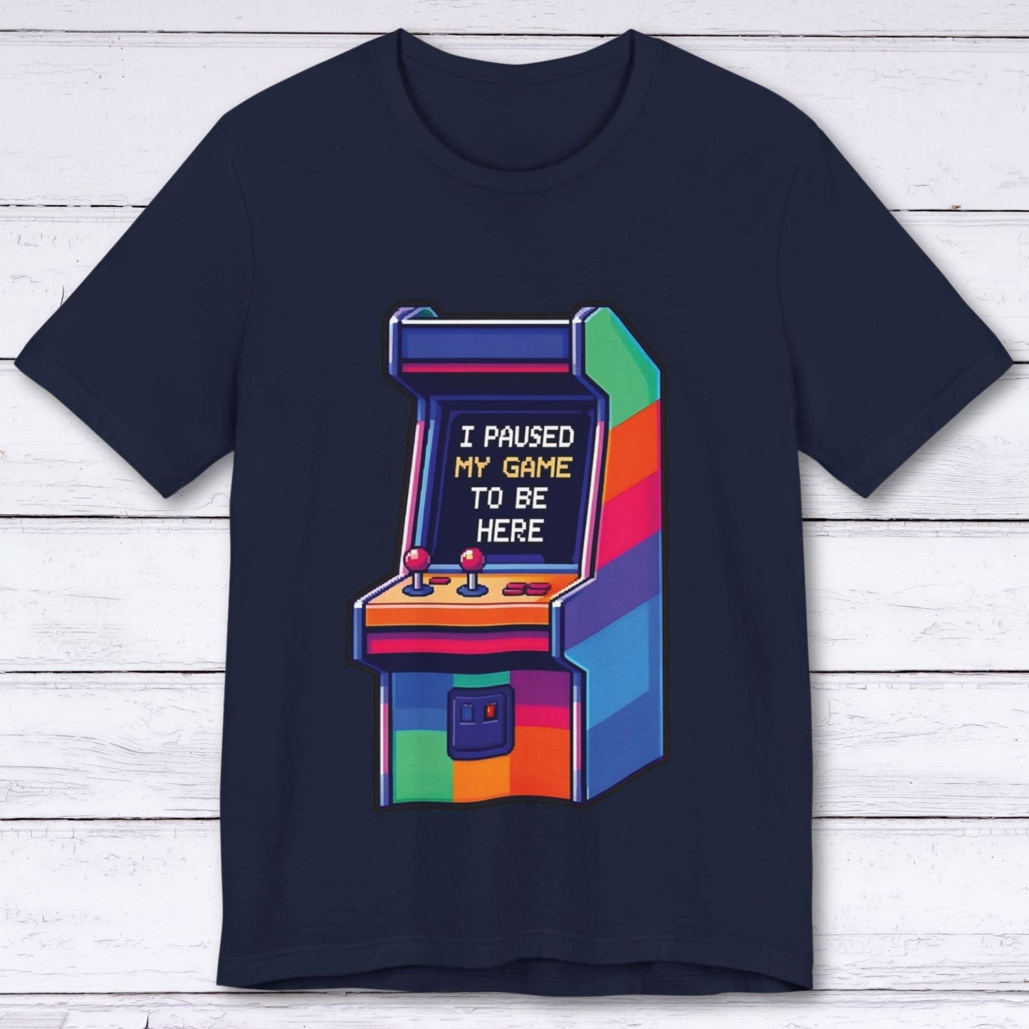 T-Shirt Navy / S I Paused My Game to be Here (Arcade) T-shirt