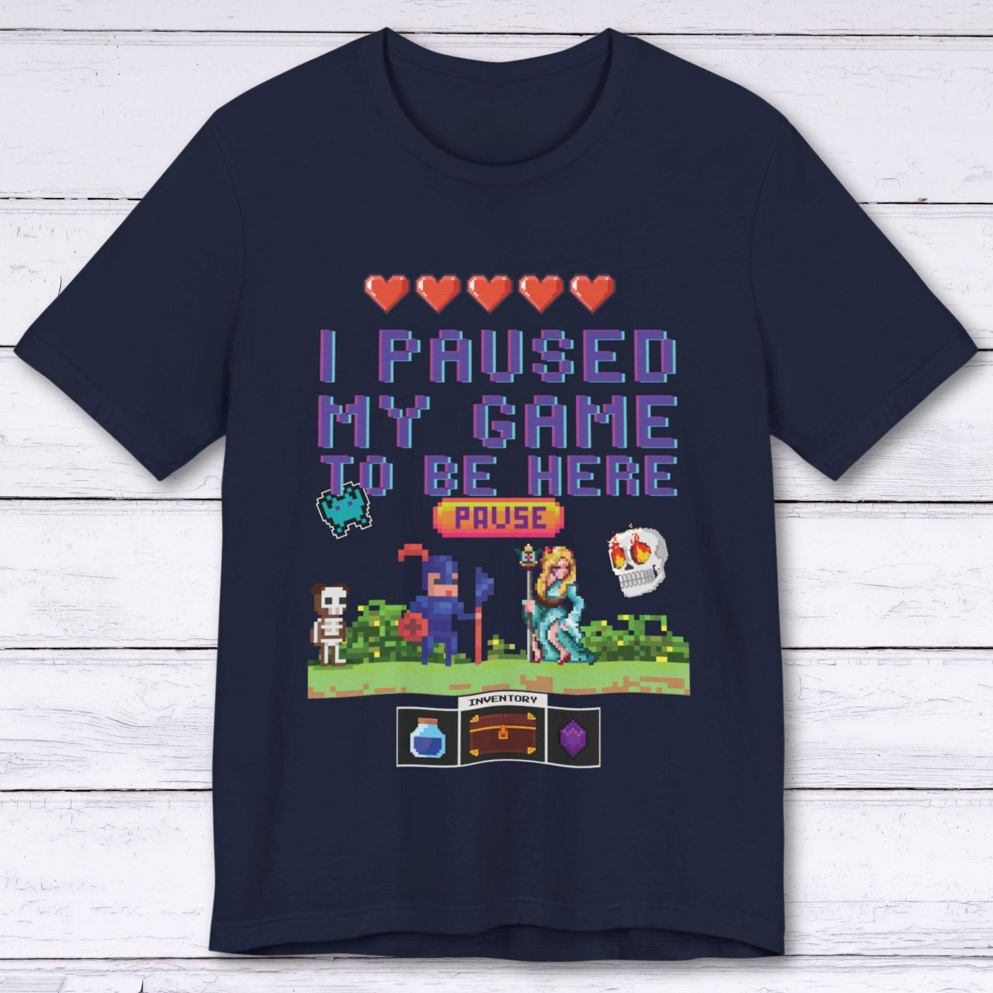 T-Shirt Navy / S I Paused My Game to be Here (Classic) T-shirt