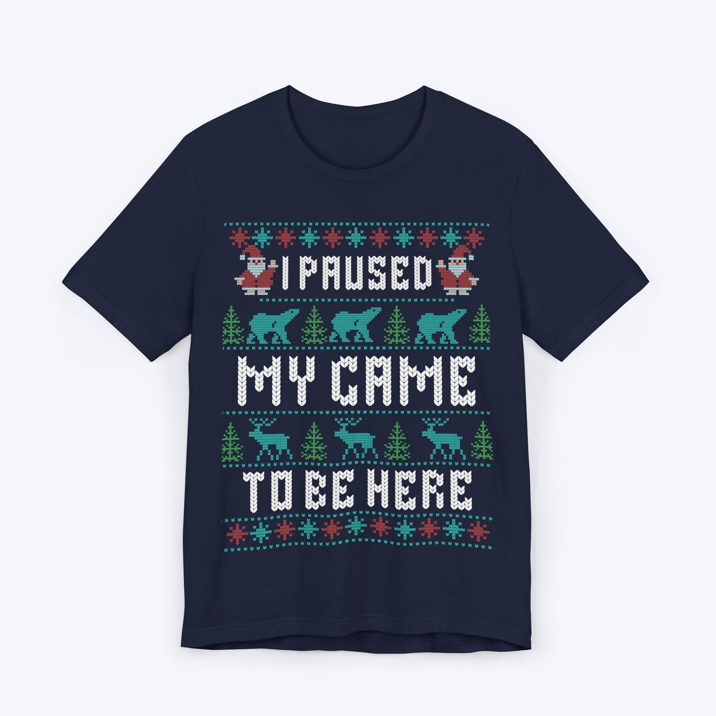 T-Shirt Navy / S I Paused My Game to Deck the Halls T-shirt