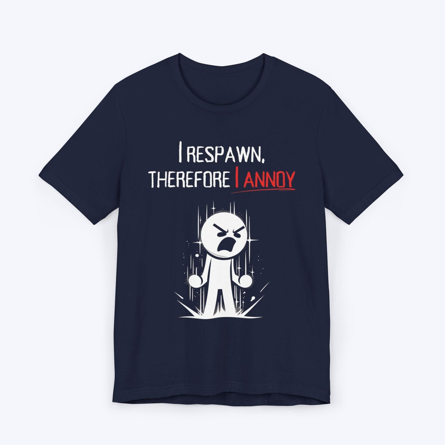 T-Shirt Navy / S I Respawn, Therefore, I Annoy (Revenge Tour) T-shirt