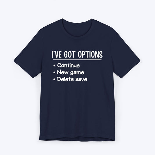 T-Shirt Navy / S I've Got Options Gamer T-shirt