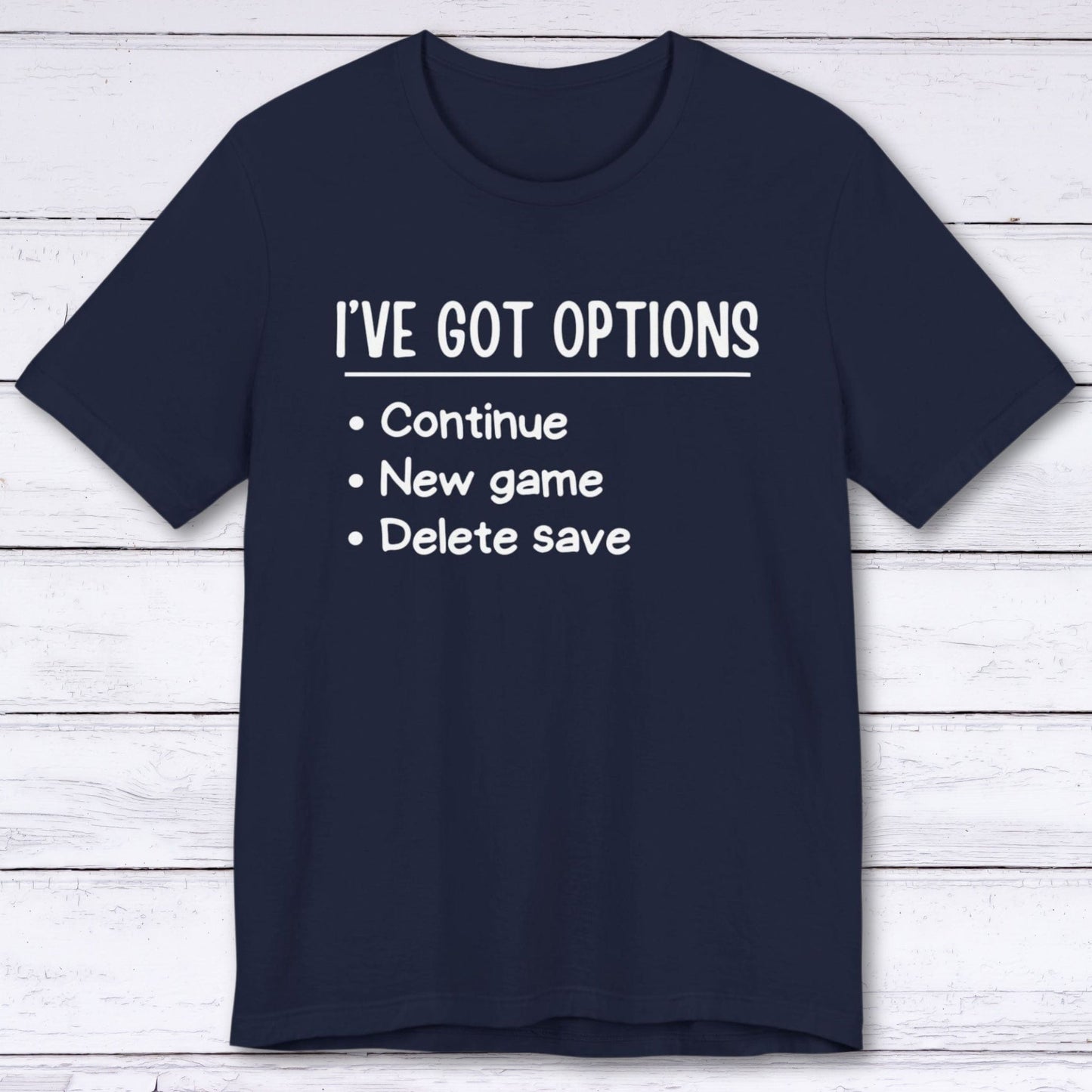 T-Shirt Navy / S I've Got Options Gamer T-shirt